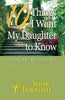 10 Things I Want My Daughter To Know