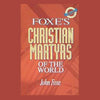 Foxe's Christian Martyrs of the World