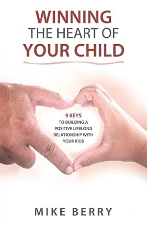 Winning The Heart of Your Child