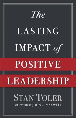 The Lasting Impact of Positive Leadership