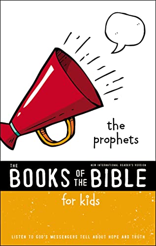 NIrV, The Books of the Bible for Kids: The Prophets, Paperback: Listen to God’s Messengers Tell about Hope and Truth