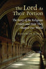 Lord as Their Portion: The Story of the Religious Orders and How They Shaped Our World