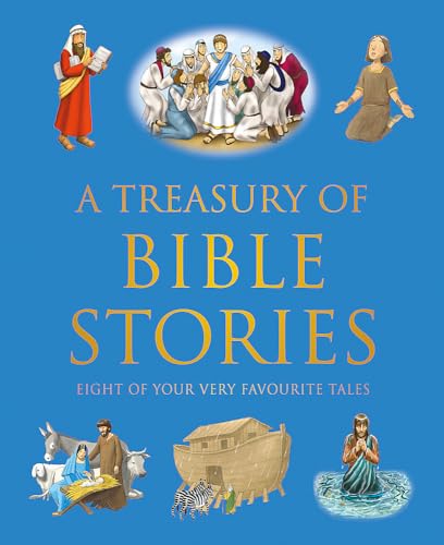 A Treasury of Bible Stories: Eight of your very favourite tales