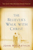 Believer'S Walk With Christ, The: A John MacArthur Study Series