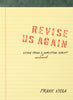 Revise Us Again