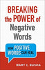 Breaking the Power of Negative Words – How Positive Words Can Heal