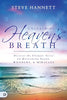 Heaven's Breath: Discover the Ultimate Secret to Releasing Signs, Wonders, and Miracles