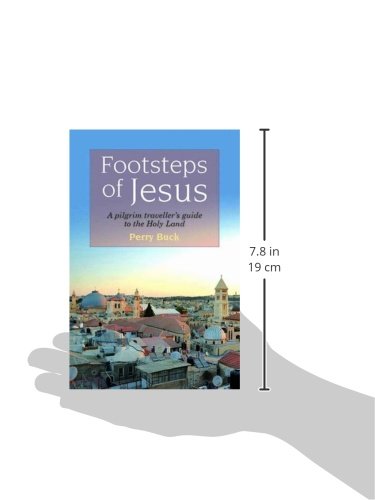 Footsteps of Jesus: A pilgrim traveller's guide to the Holy Land