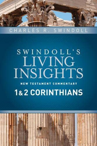 Insights On 1 & 2 Corinthians: 7 (Swindoll's Living Insights New Testament Commentary)