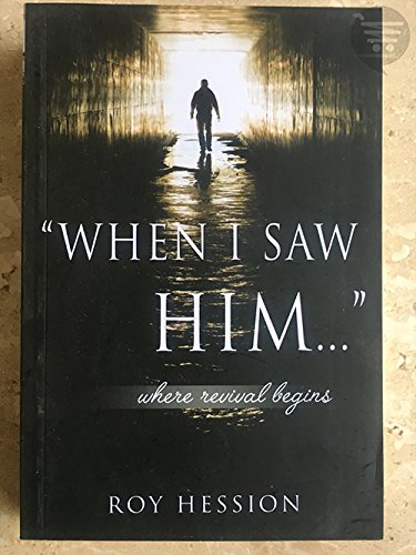 "WHEN I SAW HIM": WHERE REVIVAL BEGINS