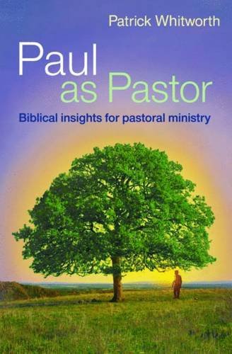 Paul as Pastor: Biblical insights for pastoral ministry
