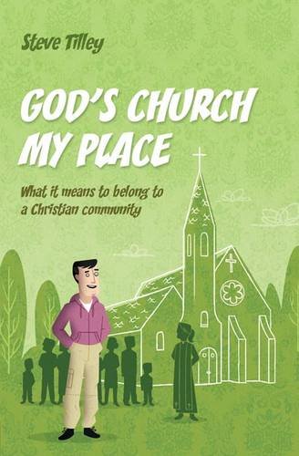 God's Church My Place: What it means to belong to a Christian community