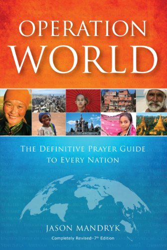 Operation World: The Definitive Prayer Guide to Every Nation (Focus on the Bible)