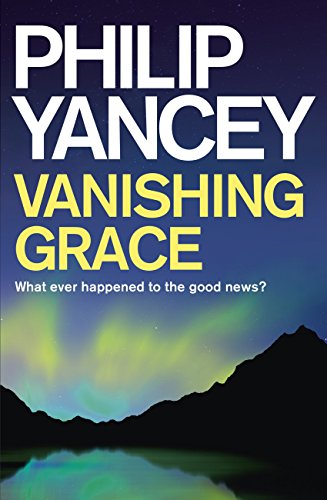 Vanishing Grace: What Ever Happened to the Good News?