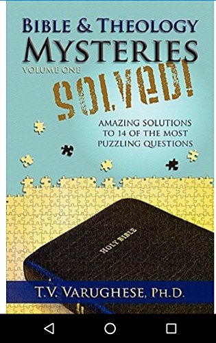 BIBLE & THEOLOGY MYSTERIES SOLVED (Volume one)