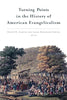 Turning Points in the History of American Evangelicalism