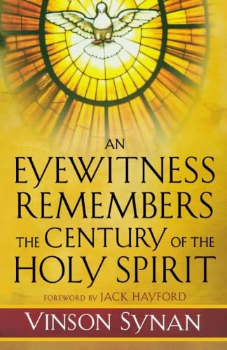 An Eyewitness Remembers the Century of the Holy Spirit