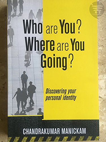 WHO ARE YOU? WHERE ARE YOU GOING?: Discovering your personal identity