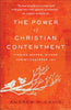 The Power of Christian Contentment – Finding Deeper, Richer Christ–Centered Joy