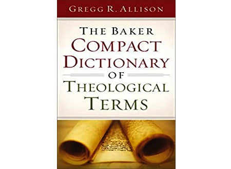 The Baker Compact Dictionary Of Theological Terms