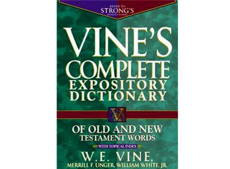 Vine’s Complete Expository Dictionary of Old and New Testament Words-HB