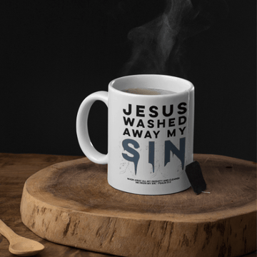 Jesus washed away my sin Mug - Sip with Scripture: Christian Coffee Mugs for Daily Inspiration - Special Gift for Christian Friends